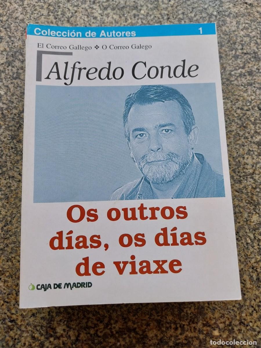 Libros de segunda mano: COLECCION AUTORES -- ALFREDO CONDE -- OS OUTROS DIAS, OS DIAS DE VIAXE --