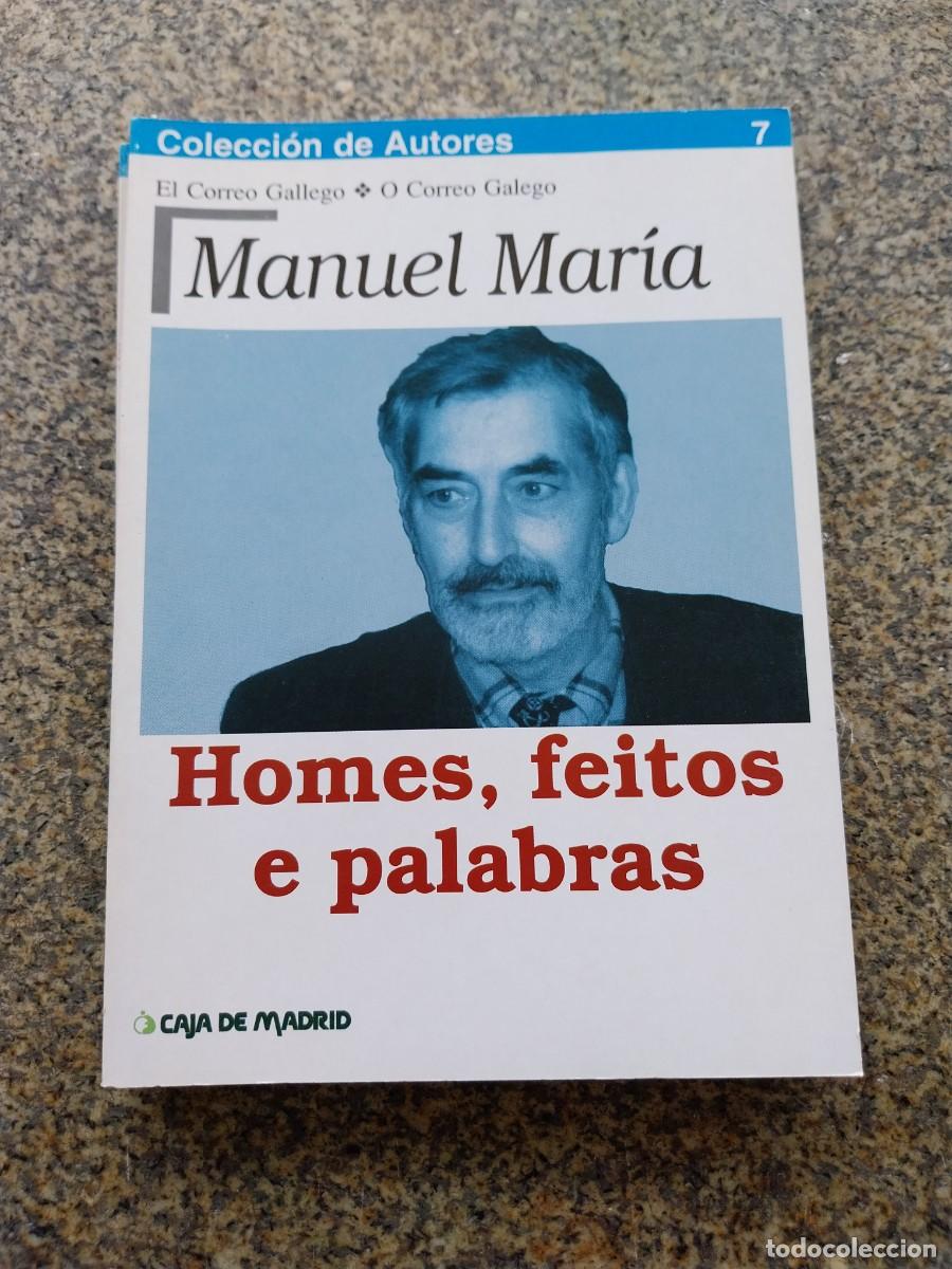 Libros de segunda mano: COLECCION AUTORES -- MANUEL MARIA - HOMES, FEITOS E PALABRAS --