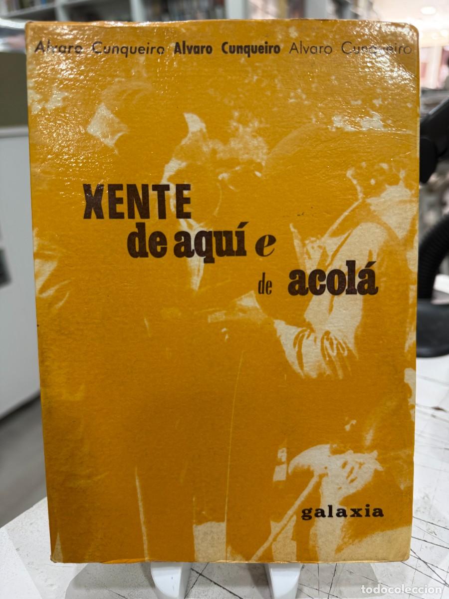 Libros de segunda mano: Xente de Aqu&iacute; e de Acol&aacute; - &Aacute;lvaro Cunqueiro - Ed. Galaxia - Firmado y Dedicado