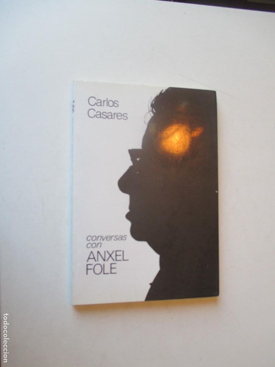 Libros de segunda mano: CARLOS CASARES Conversas con Anxel Fole W40681