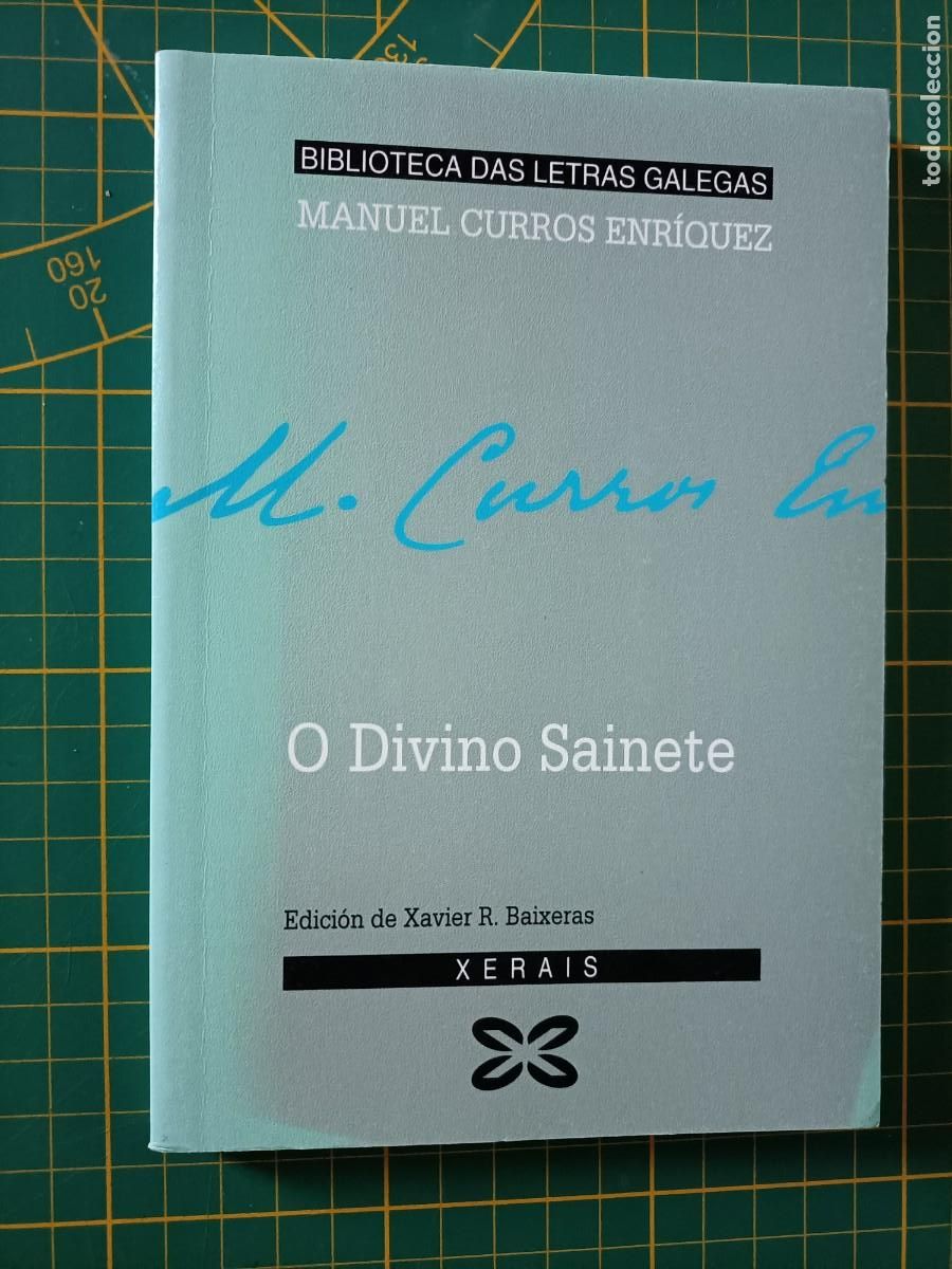 Libros de segunda mano: O DIVINO SAINETE. CURROS ENR&Iacute;QUEZ, M. - BIBL. DAS LETRAS GALEGAS. EDICI&Oacute;N DE XAVIER R. BAIXERAS,2001