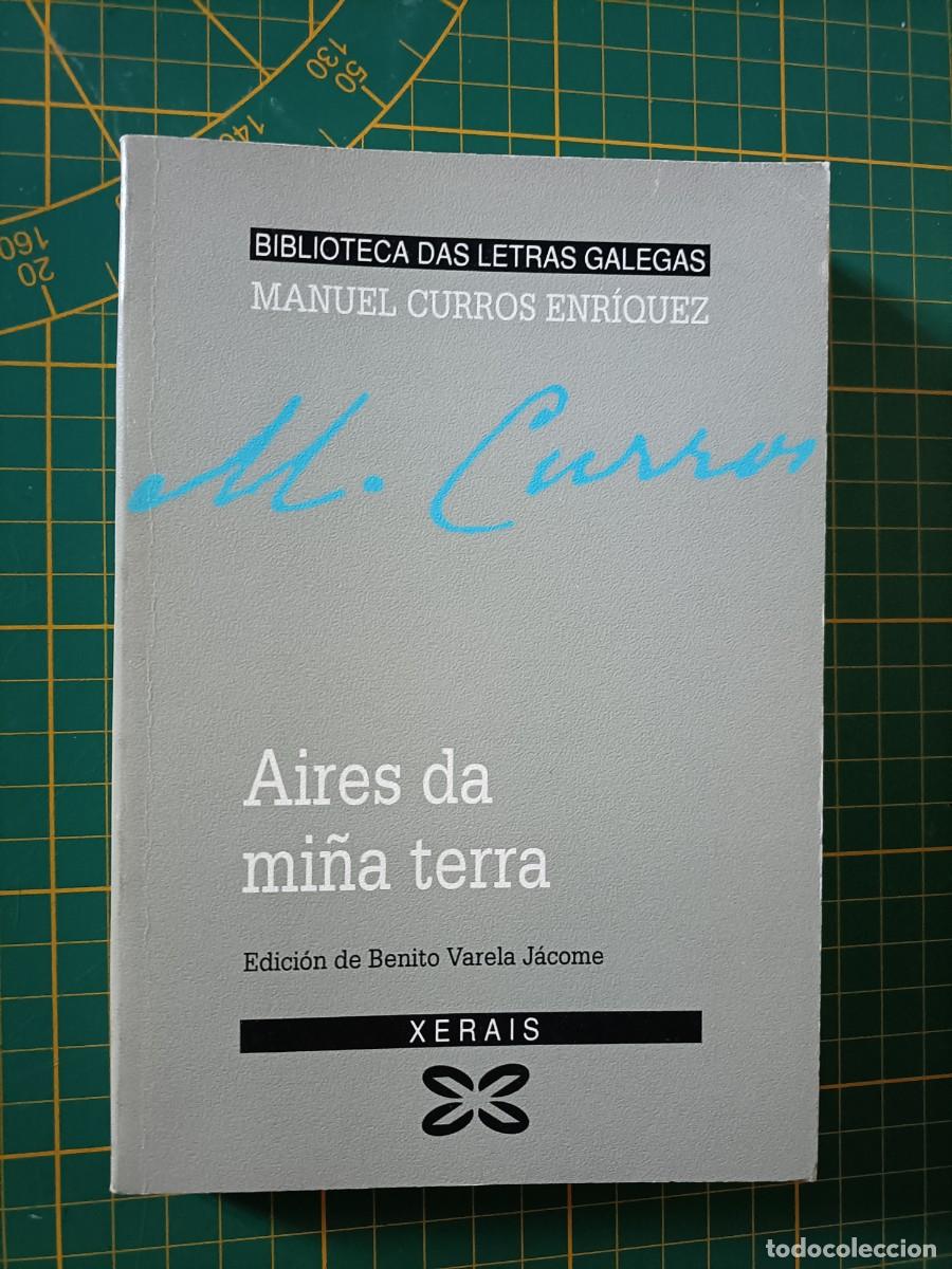 Libros de segunda mano: AIRES DE MI&Ntilde;A TERRA. CURROS ENR&Iacute;QUEZ, M. - BIBL. LETRAS GALEGAS. EDICI&Oacute;N DE BENITO VARELA, 1990