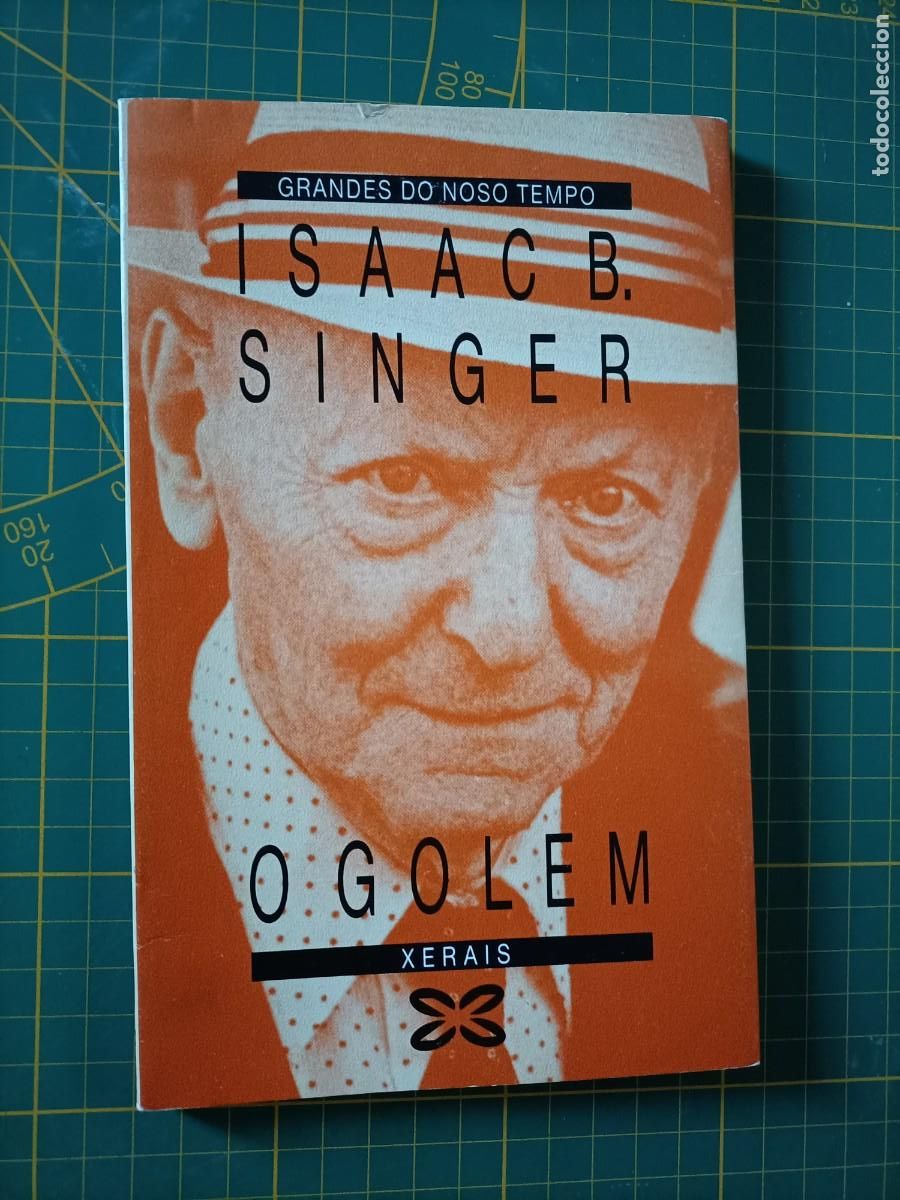 Libros de segunda mano: O GOLEM. ISAAC B. SINGER. XERAIS. GRANDES DO NOSO TEMPO. 1989