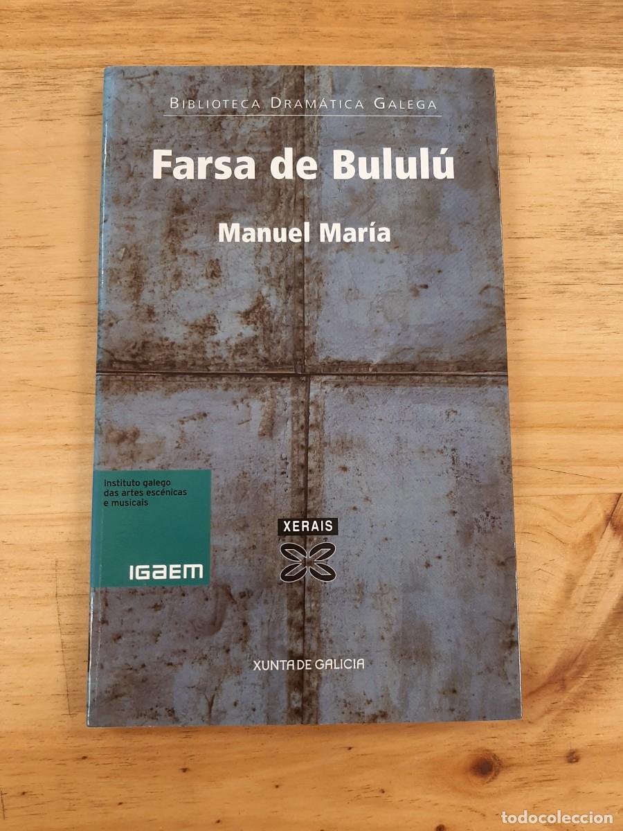 Libros de segunda mano: FARSA DE BULULU - Manuel Mar&iacute;a - Xerais, 2006