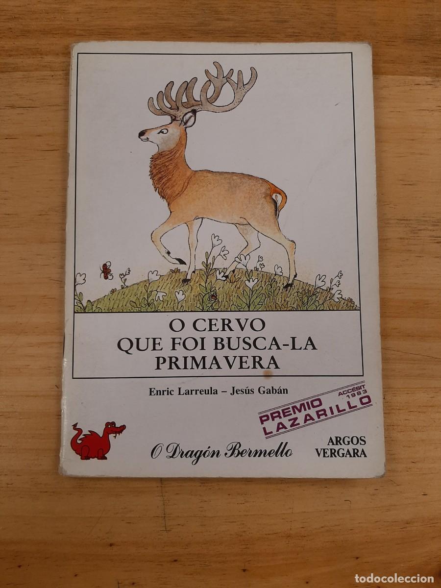 Libros de segunda mano: O cervo que foi busca-la primavera - Enric Larreula / Jes&uacute;s Gab&aacute;n - Argos Vergara, 1983