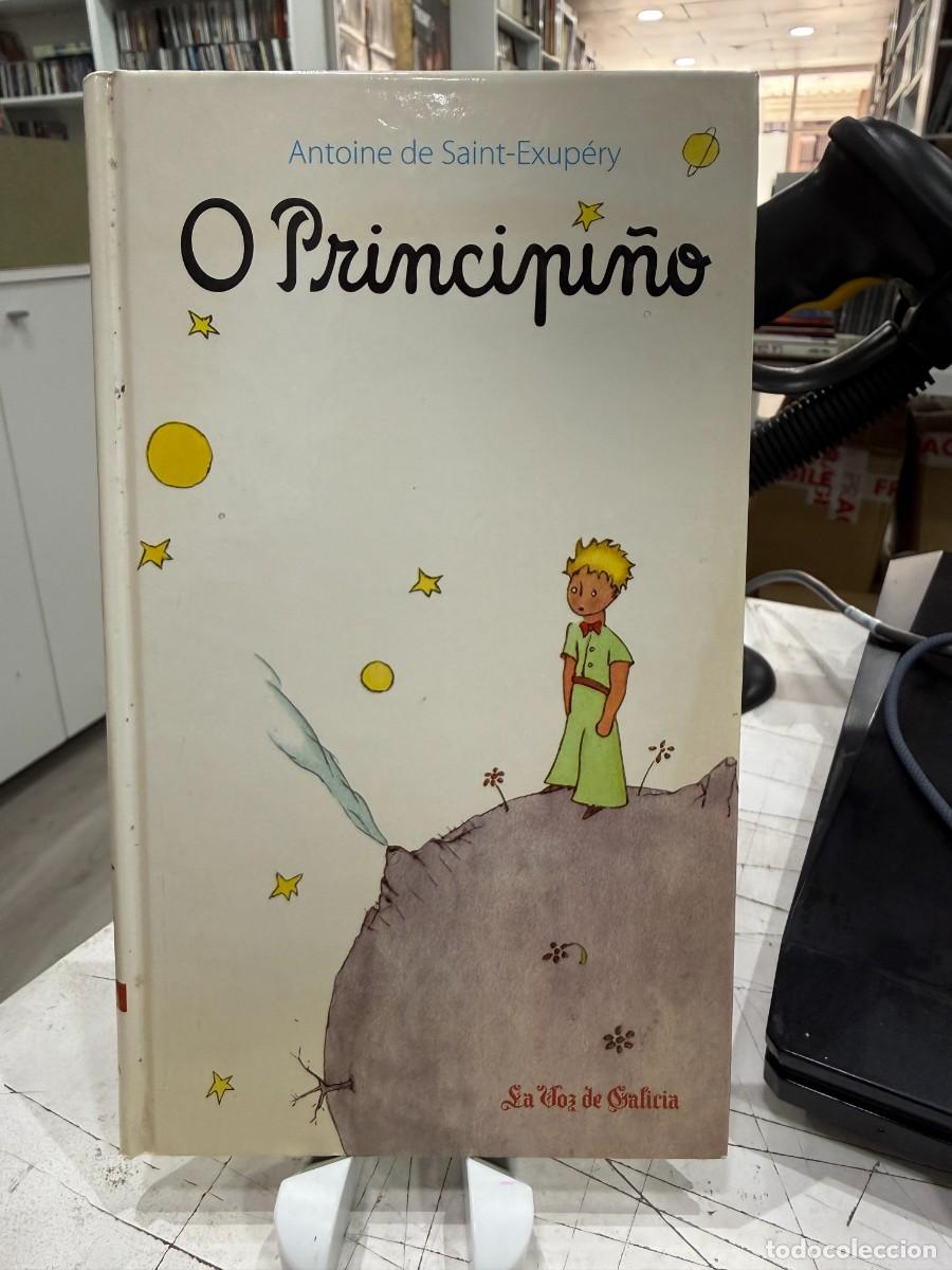 Libros de segunda mano: O Principi&ntilde;o &ndash; Antoine de Saint-Exup&eacute;ry &ndash; La Voz de Galicia / Editorial Galaxia 2005 &ndash; Tapa dura