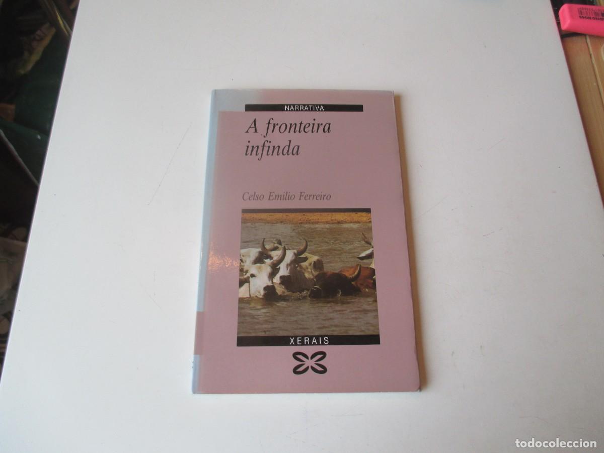 Libros de segunda mano: CELSO EMILIO FERREIRO A fronteira infinita (gallego) W40811