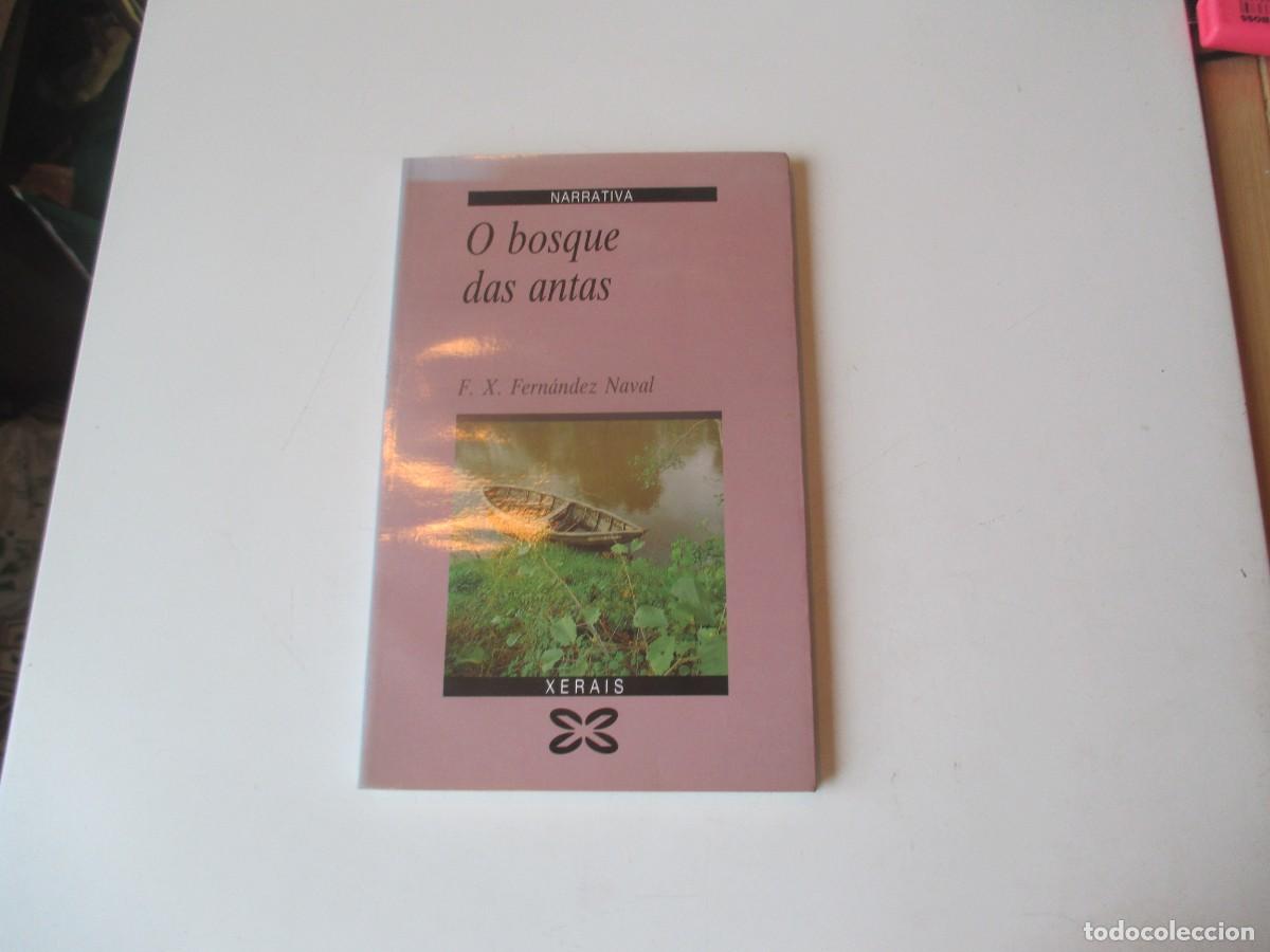 Libros de segunda mano: F.X. FERN&Aacute;NDEZ NAVAL O bosque das antas (gallego) W40816