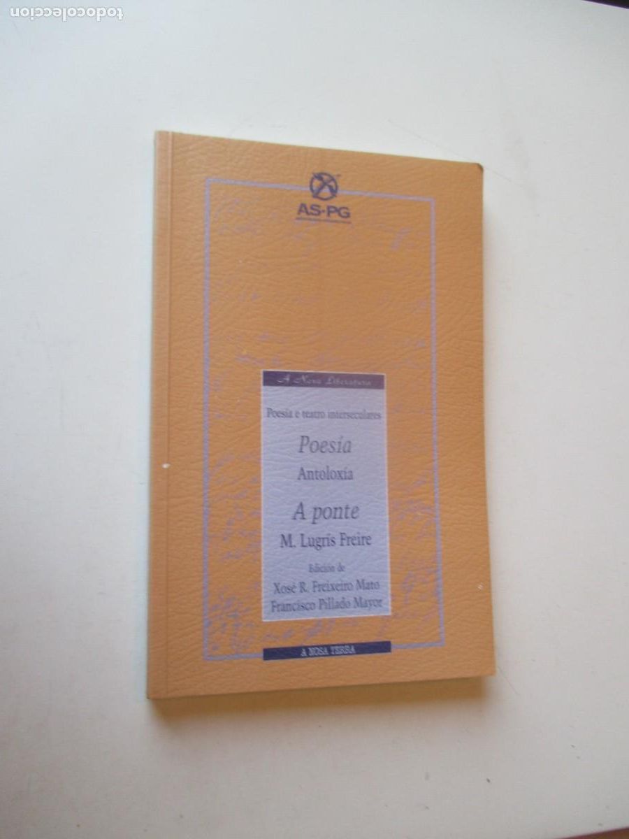 Libros de segunda mano: Poes&iacute;a e teatro interseculares POES&Iacute;A / M. LUGRIS FREIRE A ponte W40906