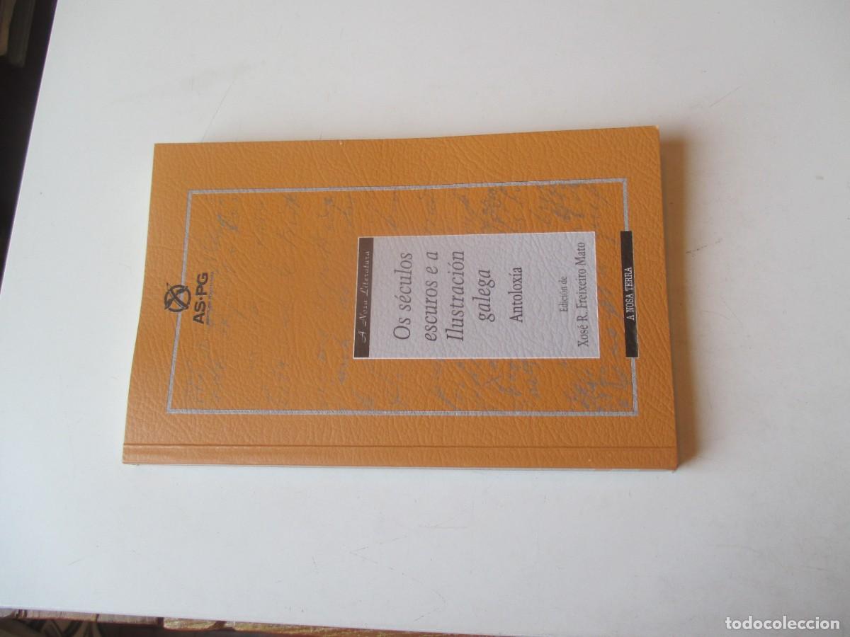 Libros de segunda mano: OS S&Eacute;CULOS ESCUROS E A ILUSTRACI&Oacute;N GALEGA ANTOLOX&Iacute;A W40916