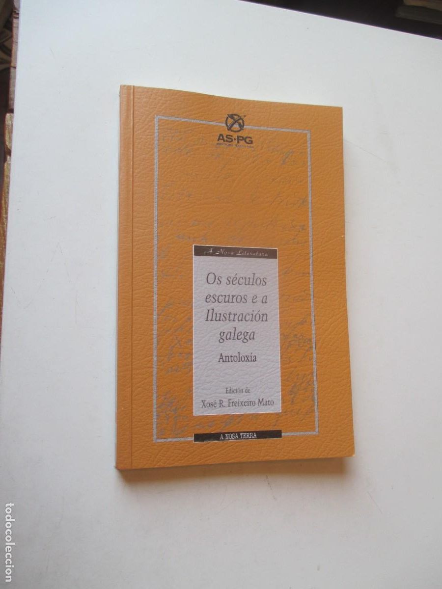 Libros de segunda mano: OS S&Eacute;CULOS ESCUROS E A ILUSTRACI&Oacute;N GALEGA ANTOLOX&Iacute;A W40916