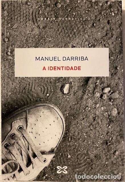 Libros de segunda mano: A Identidade. Manuel Darriba. Ediciones Xerais Narrativa. Idioma gallego