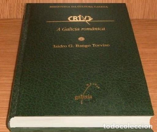 Livros em segunda m&atilde;o: A Galicia rom&aacute;nica - Isidro G. Bando Torviso