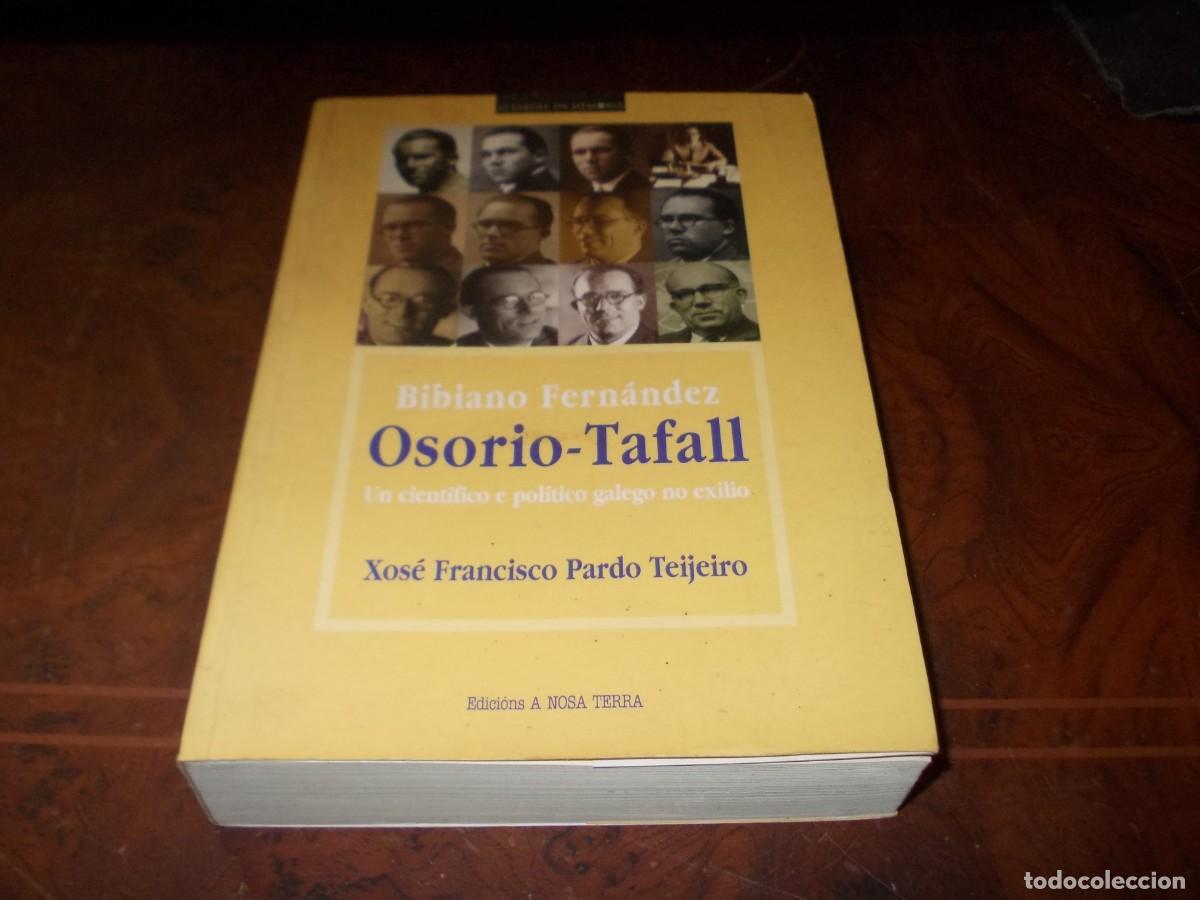 Libri di seconda mano: Bibiano Fern&aacute;ndez Osorio-Tafall. Un cient&iacute;fico e pol&iacute;tico galego no exilio. Xos&eacute; Francisco Pardo Tei