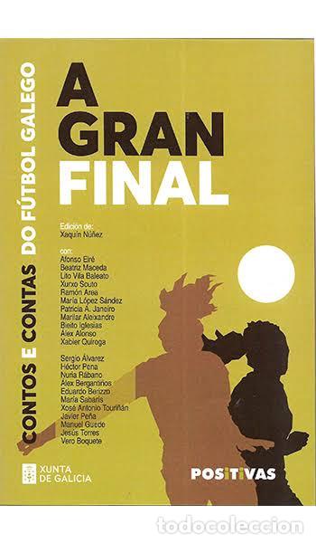 Libros de segunda mano: A gran final : contos e contas do f&uacute;tbol galego - Afonso Eir&eacute; etc...VV.AA.