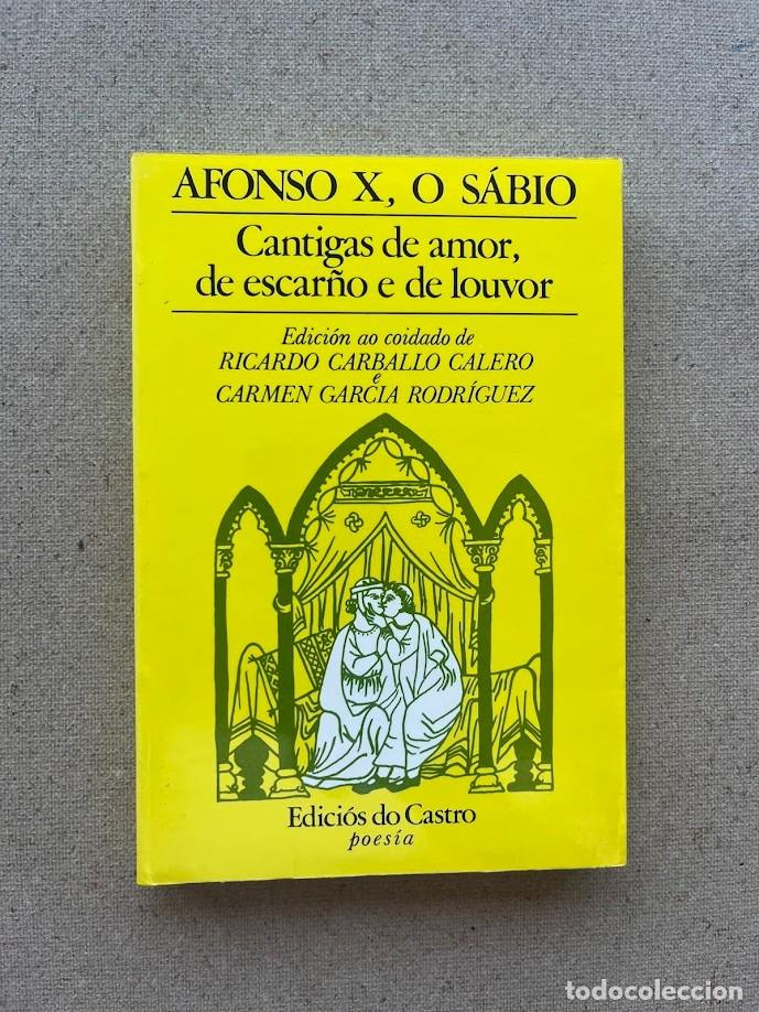 Libros de segunda mano: Afonso X, O S&aacute;bio / Cantigas de amor de escar&ntilde;o e de louvor / EN GALLEGO / Edici&oacute;s do Castro /