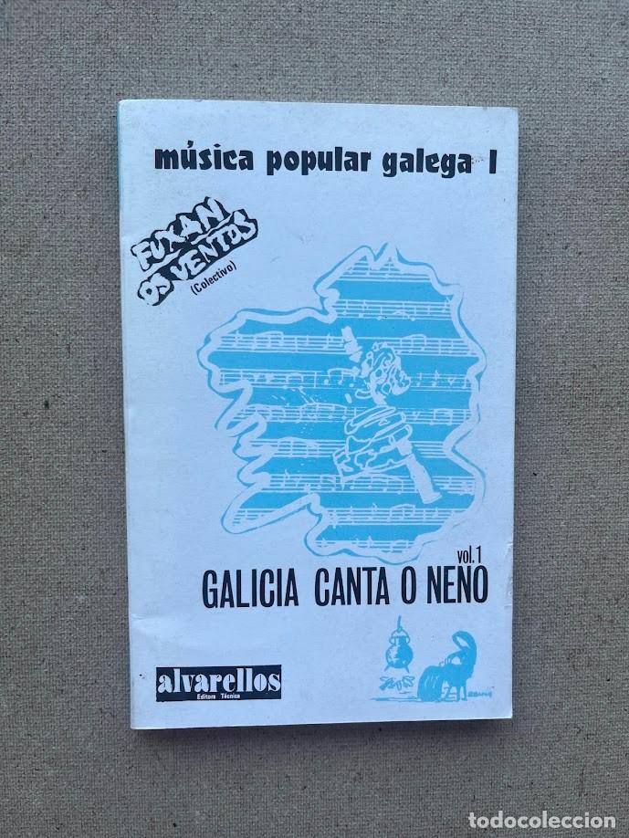 Libros de segunda mano: Galicia canta ao neno, Vol 1 / M&uacute;sica Popular Galega I / Fuxan os Ventos / EN GALLEGO /