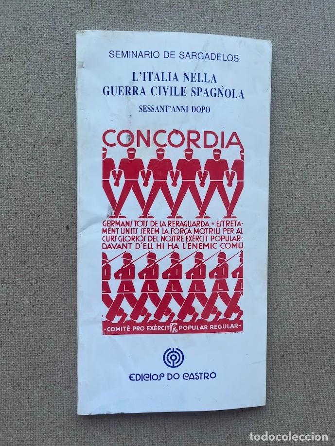 Libros de segunda mano: l'Italia Nella Guerra Civile Spagnola / Sessant'anni Dopo / GALLEGO E ITALIANO / Semina. Sargadelos