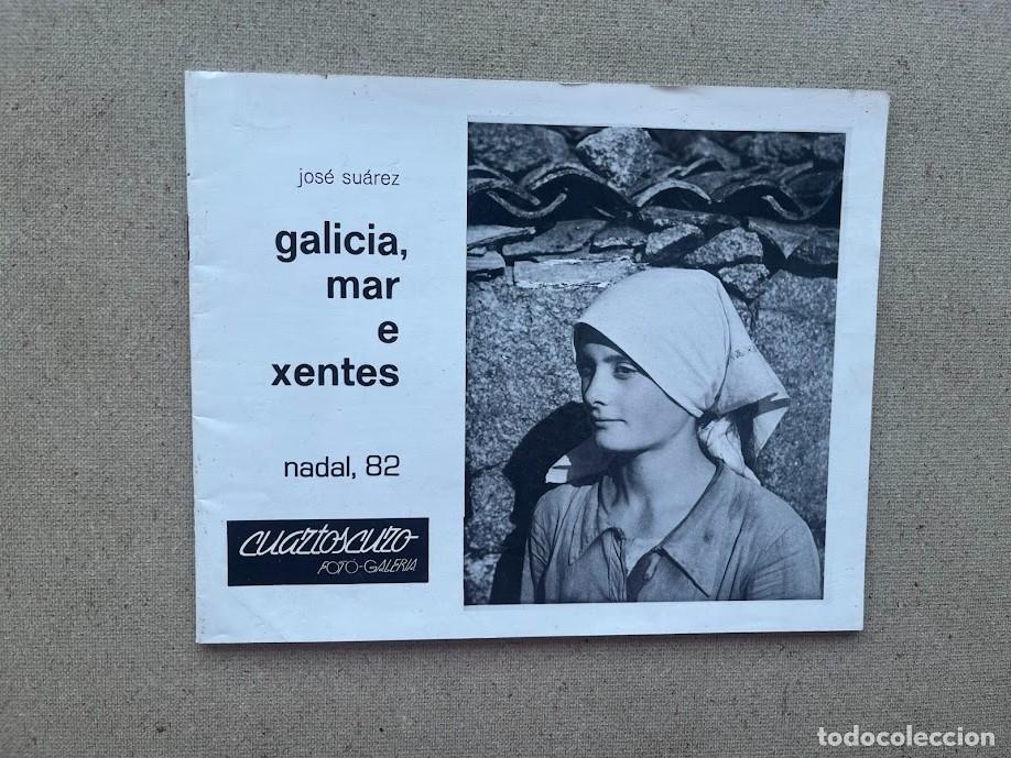 Libros de segunda mano: Galicia, mar e xentes / Nadal, 82 / Jos&eacute; Suarez / Cuartoscuro Foto-Galer&iacute;a / Folleto