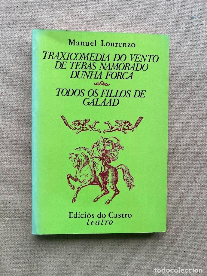 Libros de segunda mano: Traxicomedia do vento de Tebas namorado dunha forca / Todos os fillos de Galaad / Manuel Lourenzo /