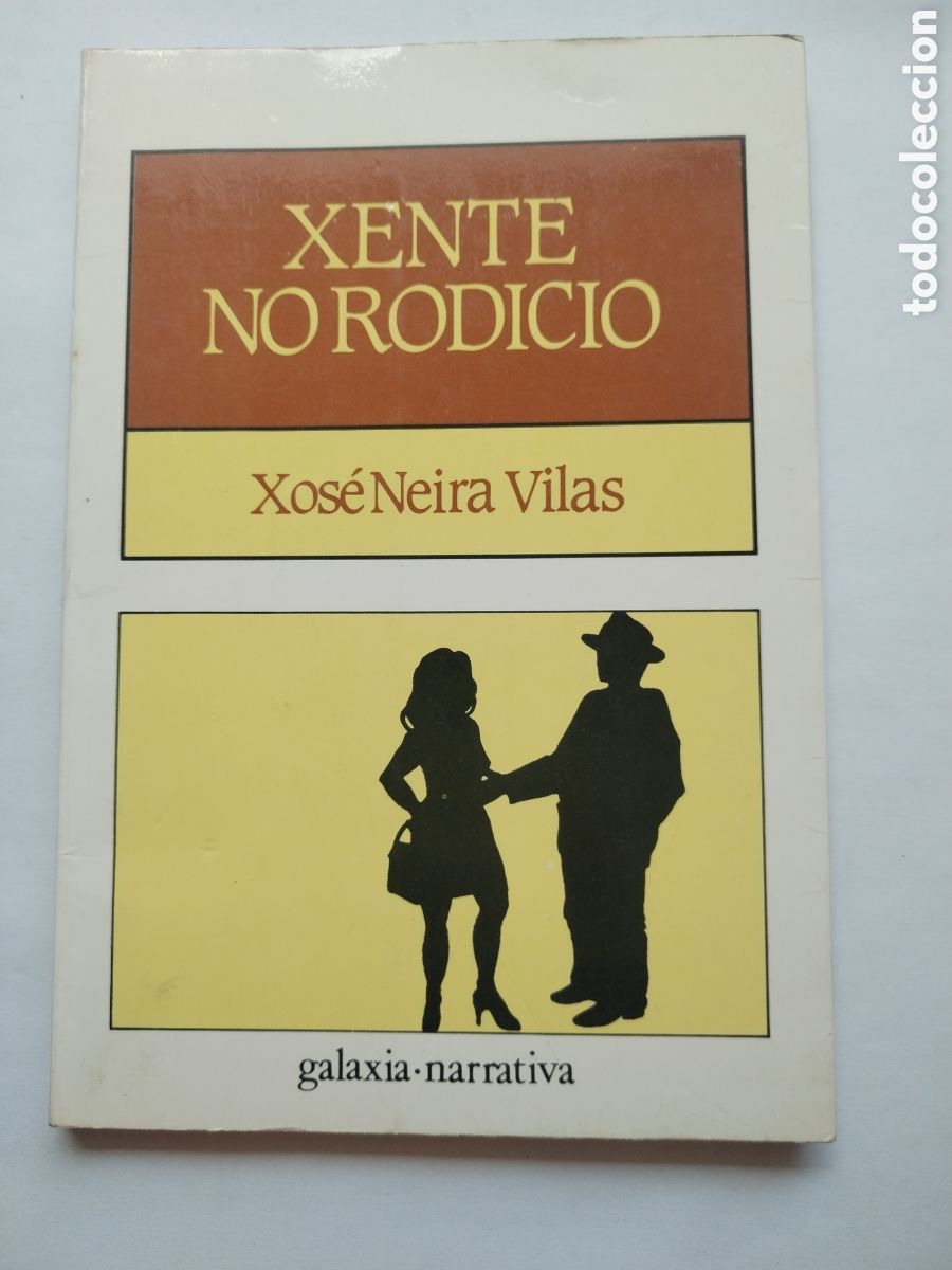 Libros de segunda mano: XENTE NO RODICIO/XOSE NEIRA VILAS