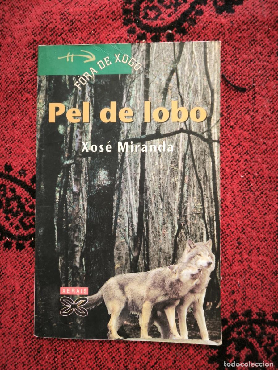 Libros de segunda mano: Pel De Lobo Xos&eacute; Miranda Premio Merl&iacute;n 2002 Libro En Galego Xerais F&oacute;ra De Xogo