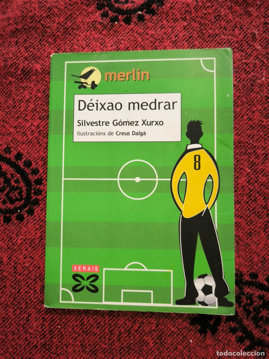 Libros de segunda mano: D&eacute;ixao Medrar Silvestre G&oacute;mez Xurxo Libro En Galego Xerais Merl&iacute;n F&uacute;tbol Juvenil