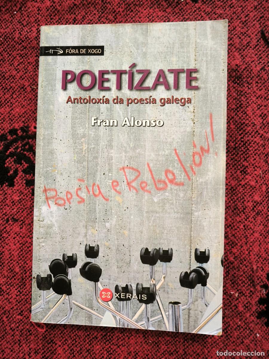 Libros de segunda mano: Poet&iacute;zate Antolox&iacute;a Da Poes&iacute;a Galega Fran Alonso Xerais F&oacute;ra De Xogo