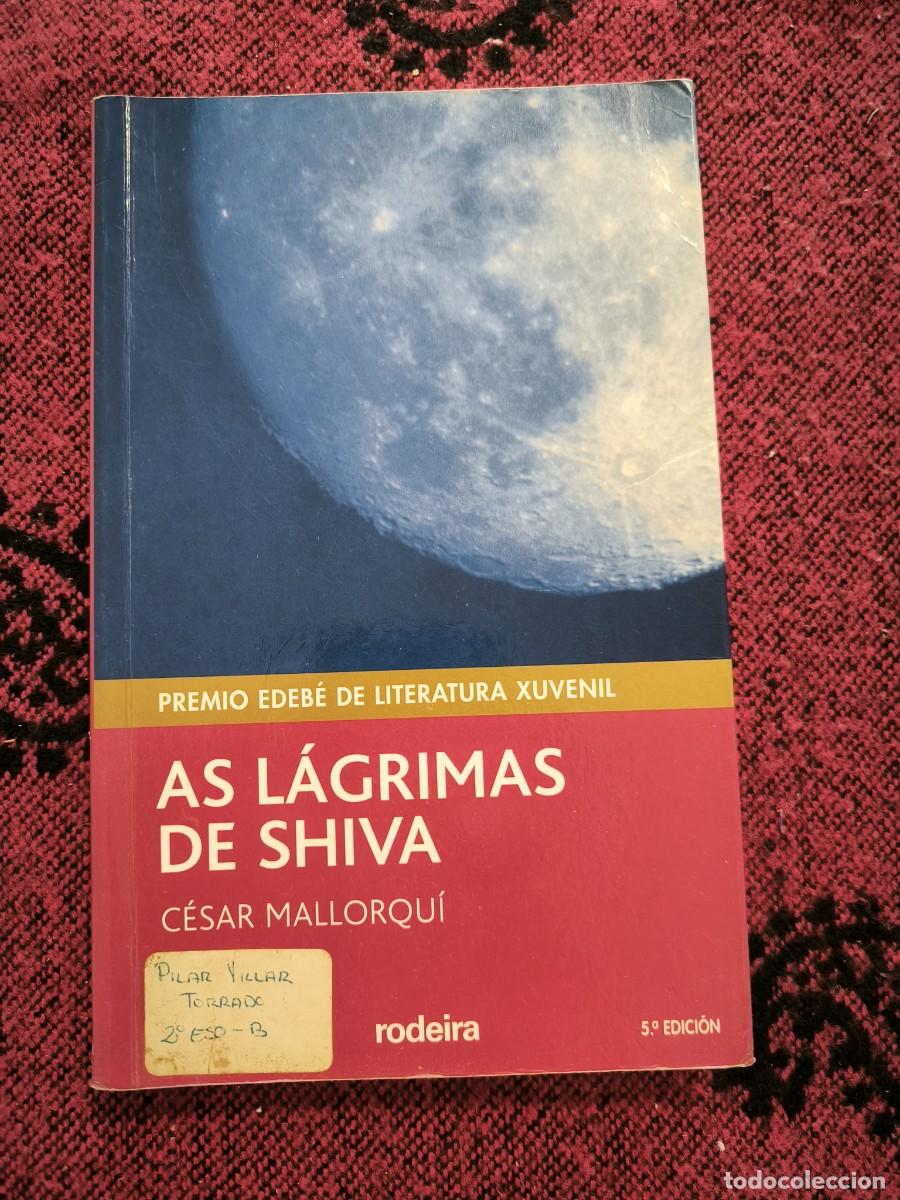 Libros de segunda mano: As L&aacute;grimas De Shiva C&eacute;sar Mallorqu&iacute; Premio Edeb&eacute; Novela Juvenil Rodeira Galego