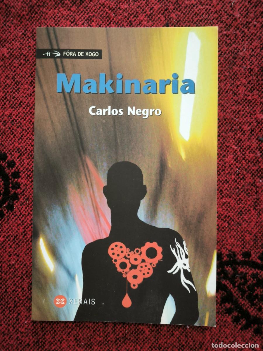 Libros de segunda mano: Makinaria Carlos Negro Poes&iacute;a Galega Xuvil Xerais F&oacute;ra De Xogo