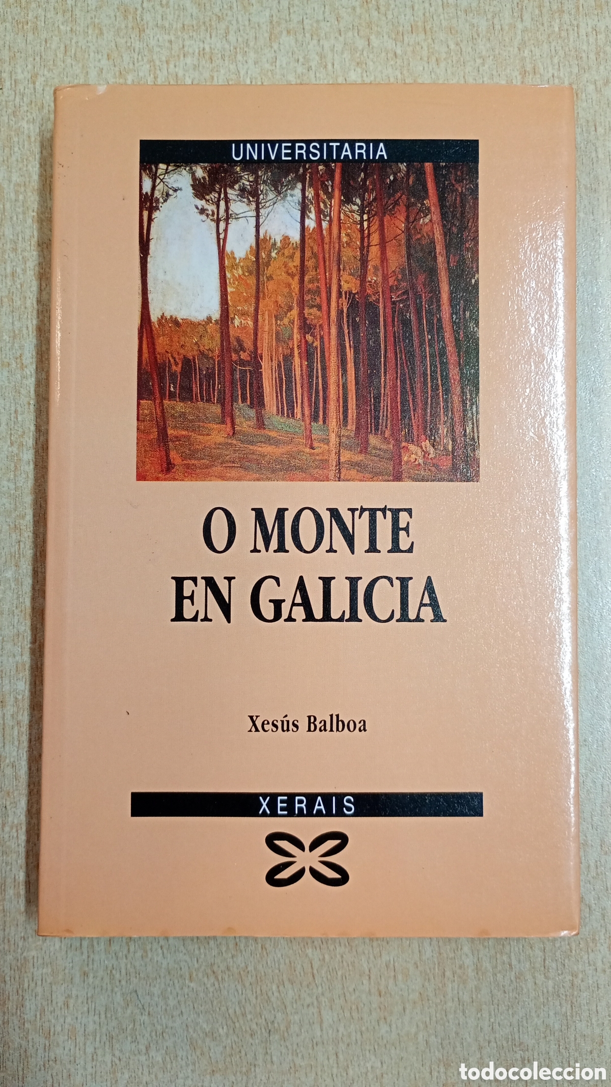 Libros de segunda mano: O monte en Galicia. Xesus Balboa, xerais universitaria