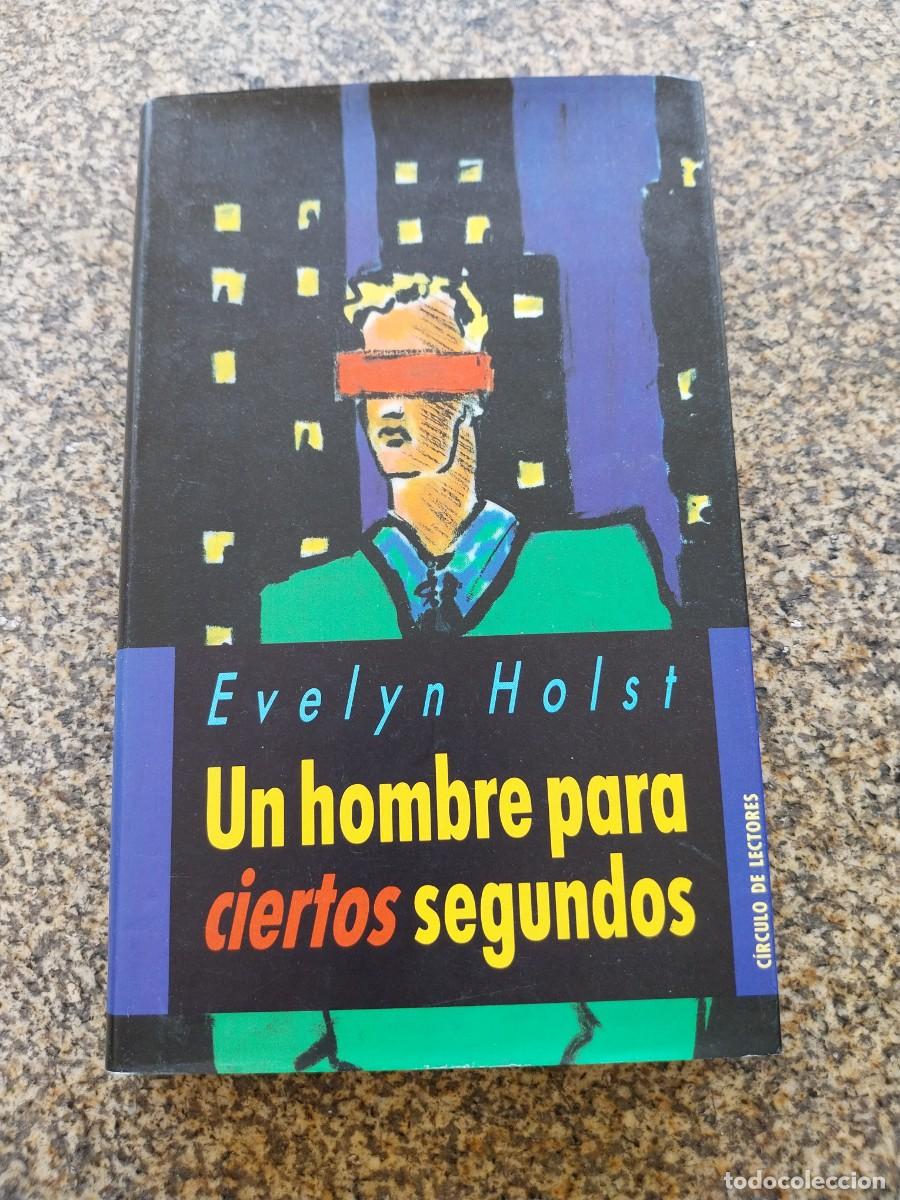 Libros de segunda mano: UN HOMBRE PARA CIERTOS SEGUNDOS -- EVELYN HOLST -- CIRCULO --