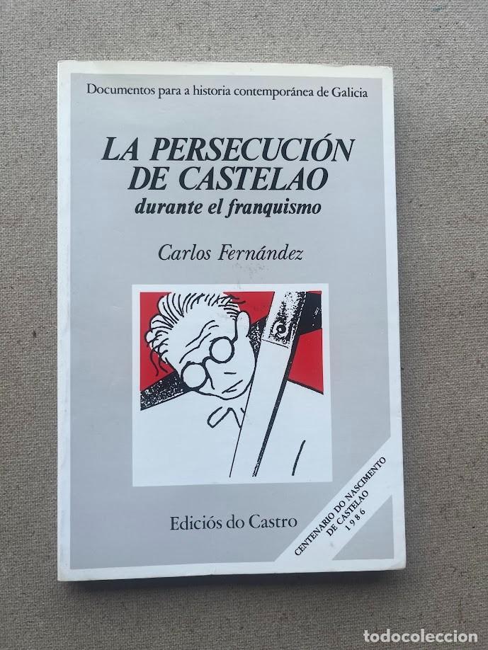 Libros de segunda mano: La persecuci&oacute;n de Castelao durante el franquismo / Carlos Fern&aacute;ndez / Ed. do Castro / Docume. N&ordm; 23