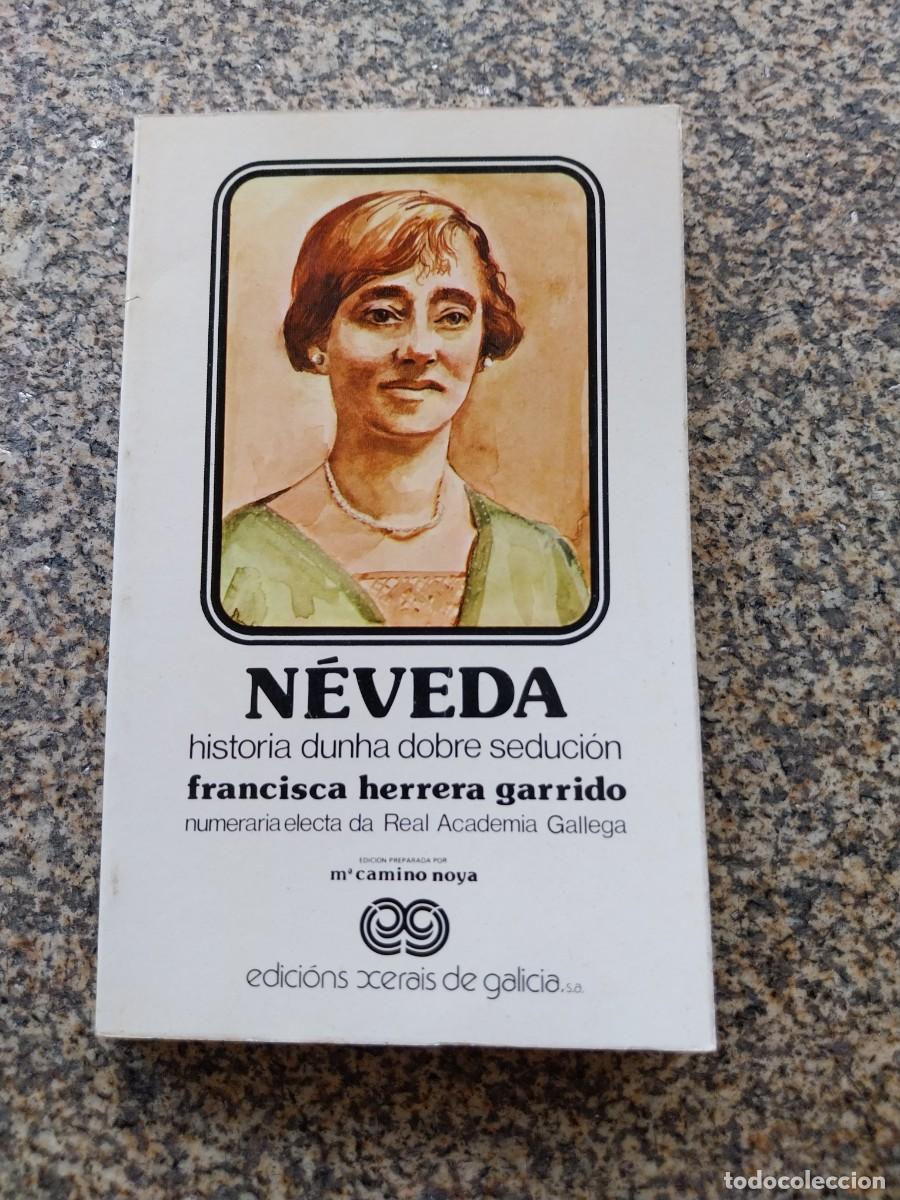 Libros de segunda mano: NEVEDA. HISTORIA DUNHA SEDUCION -- FRANCISCA HERRERA GARRIDO -- XERAIS 1981 --