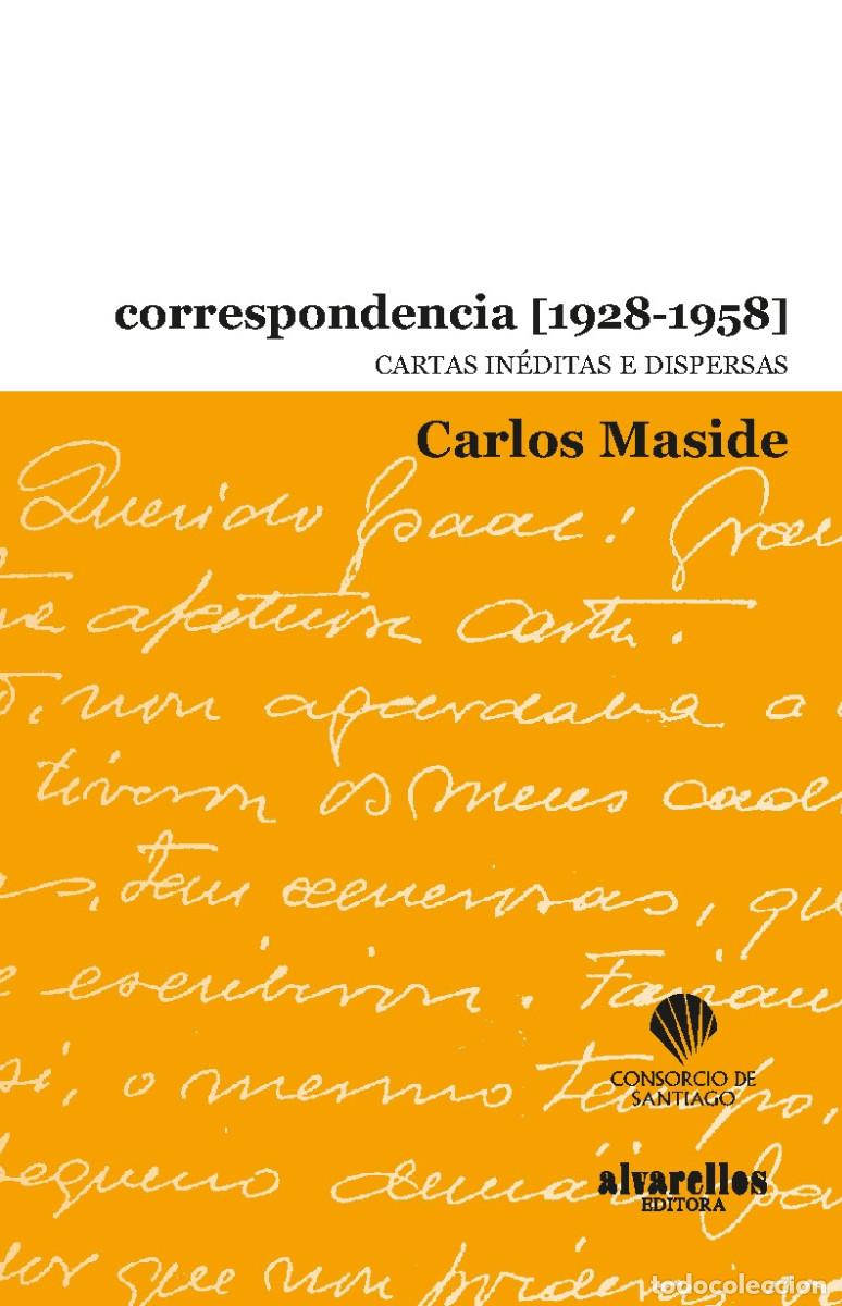 Libros de segunda mano: CORRESPONDENCIA [1928-1958]: Cartas in&eacute;ditas e dispersas - Carlos Maside