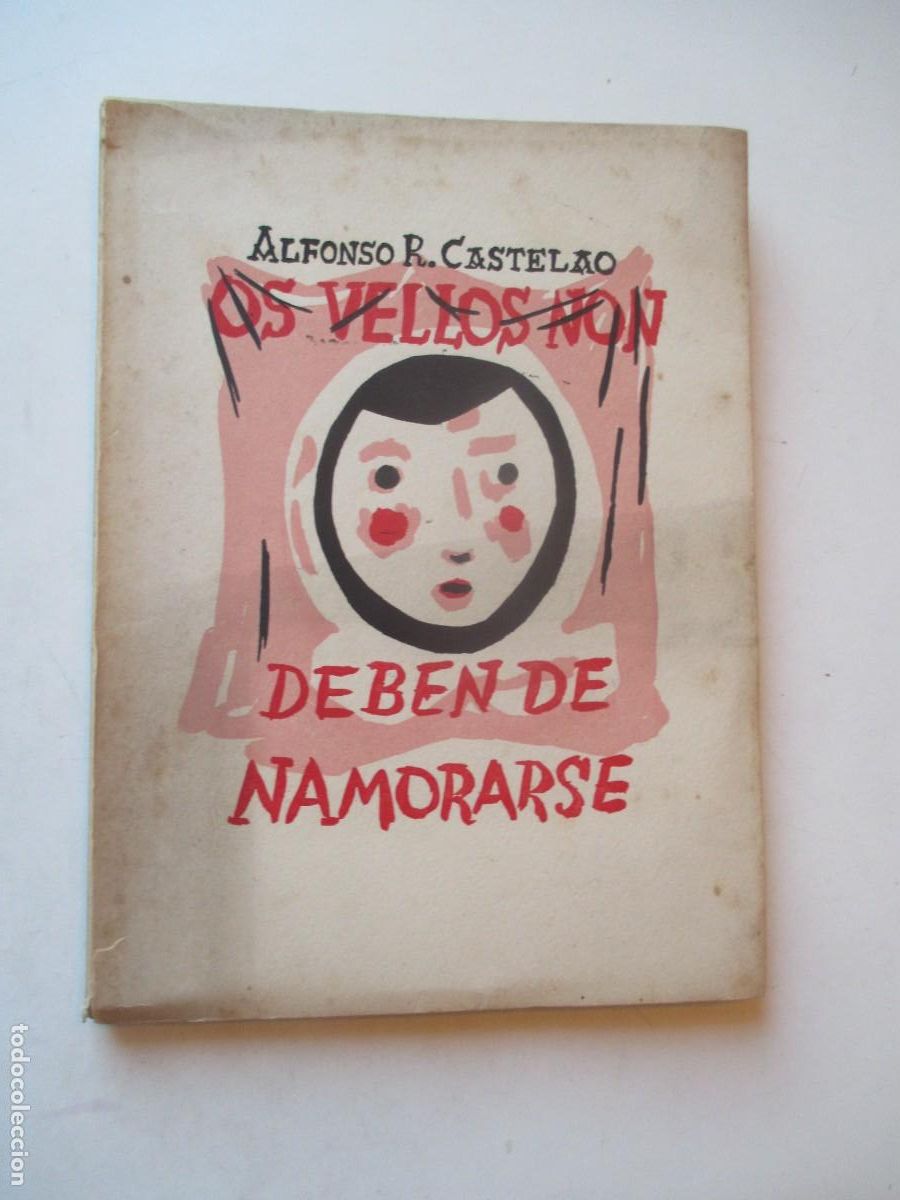 Libros de segunda mano: ALFONSO R. CASTELAO Os vellos non deben de namorarse (1&ordf; edici&oacute;n)(gallego) W41531