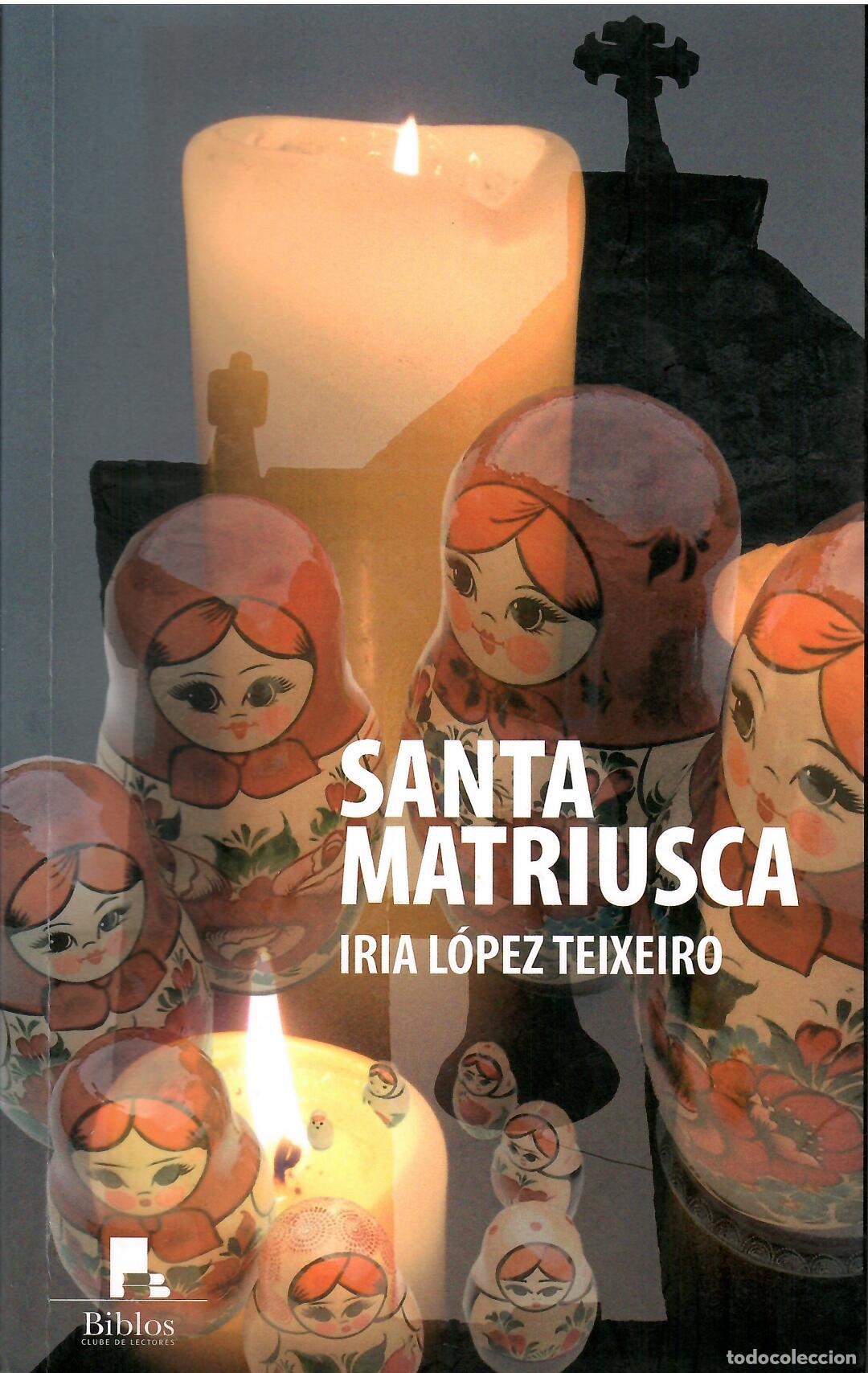 Libros de segunda mano: Santa Matriusca (en gallego) - Iria Lopez Teixeiro; Biblos