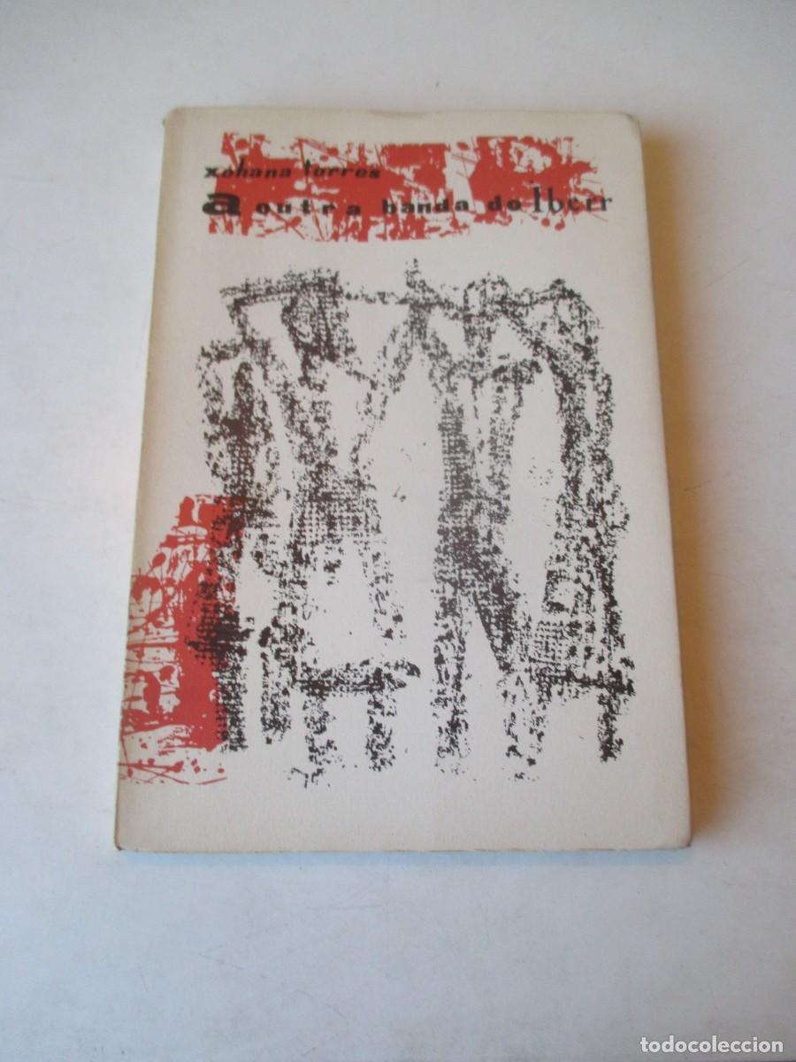 Libros de segunda mano: XOHANA TORRES A outra banda do Iberr ( gallego) W41562