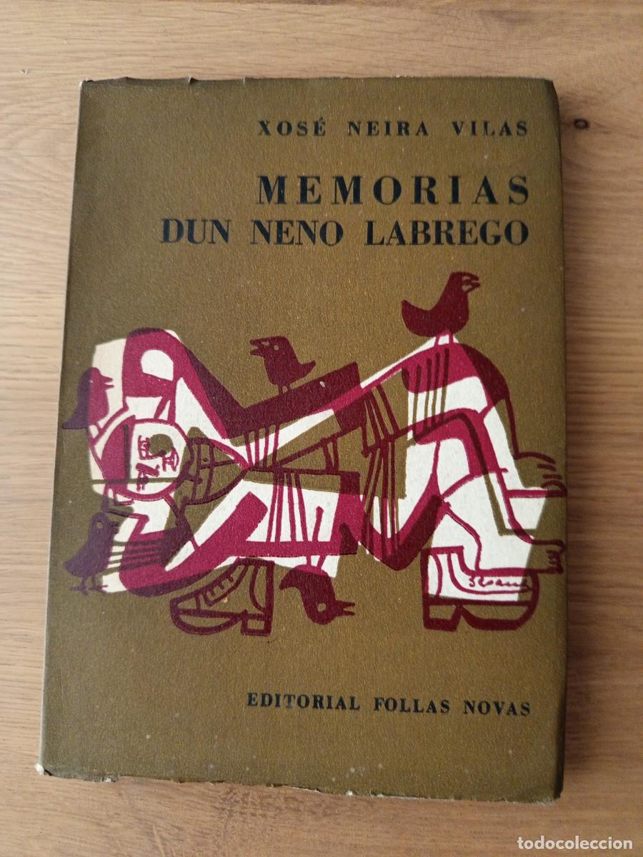 Libros de segunda mano: JOYA LIBRO. XOSE NEIRA VILAS / MEMORIAS DUM NENO LABREGO / EDITORIAL FOLLAS NOVAS BUENOS AIRES 1961