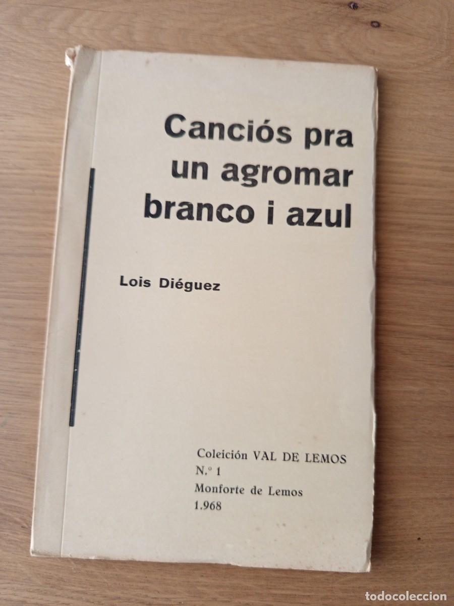 Libros de segunda mano: JOYA. CANCIOS PRA UN AGROMAR BRANCO I AZUL / LOIS DIEGUEZ / COLEICION VAL DE LEMOS N&ordf; 1 / A&Ntilde;O 1968.
