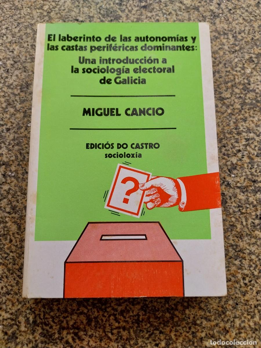 Libros de segunda mano: EL LABERINTO DE LAS AUTONOMIAS Y LAS CASTAS PERIFERICAS DOMINANTES -- MIGUEL CANCIO -- DO CASTRO --