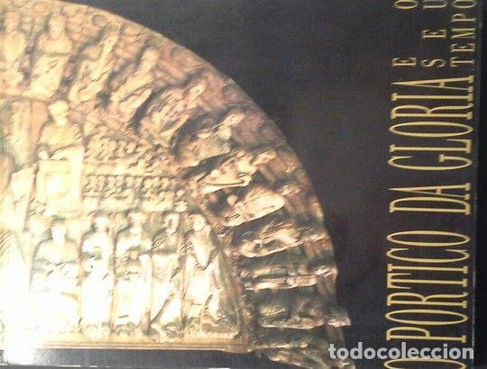 Libros de segunda mano: O P&oacute;rtico da Gloria e o seu tempo - Cat&aacute;logo da exposici&oacute;n conmemorativa do VIII centenario