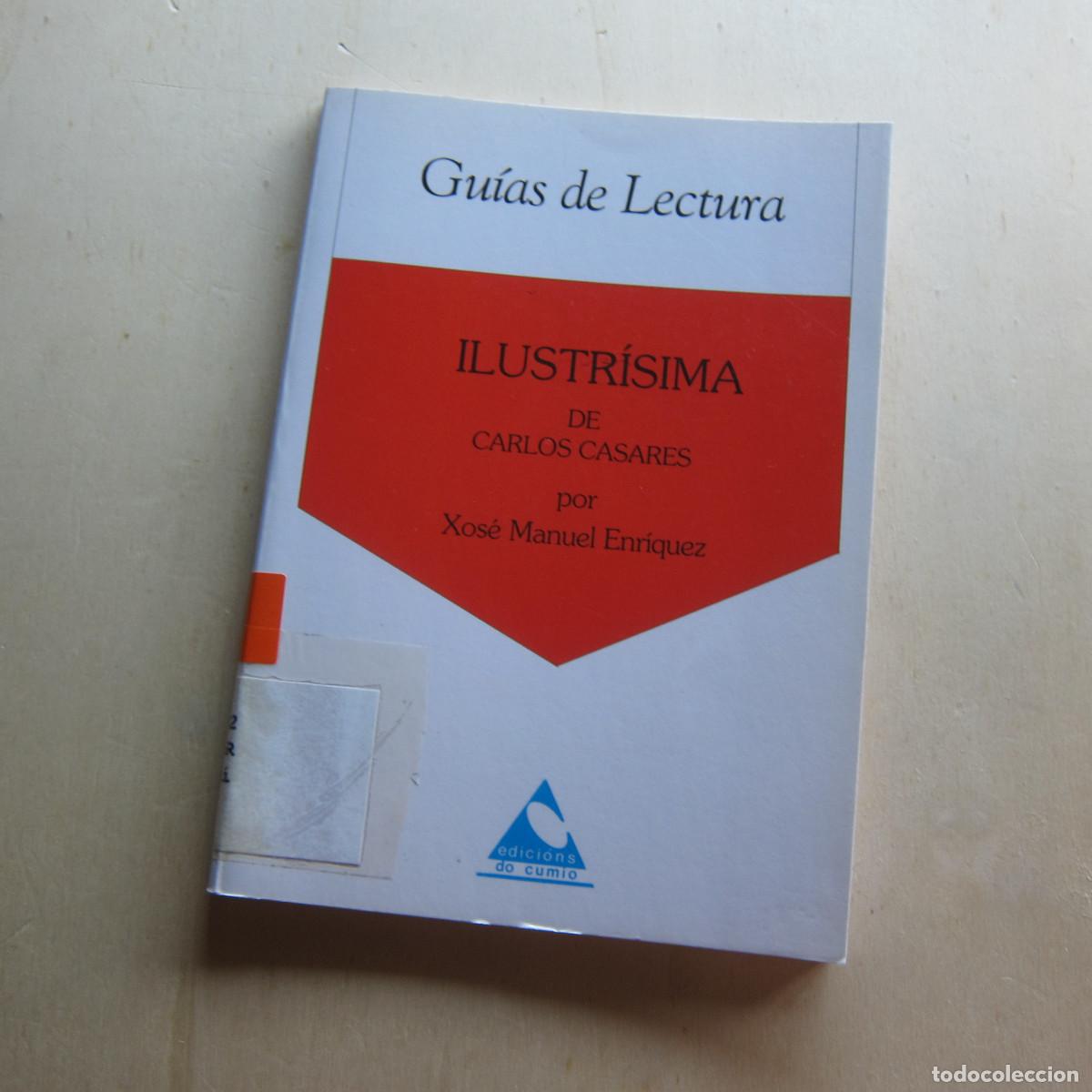 Libros de segunda mano: ILUSTR&Iacute;SIMA DE CARLOS CASARES - XOS&Eacute; MANUEL ENR&Iacute;QUEZ (EDICIONS DO CUMIO) GU&Iacute;A DE LECTURA