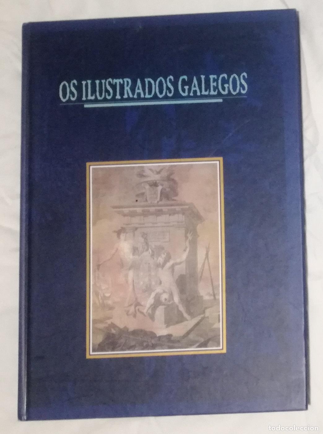 Libros de segunda mano: Os ilustrados galegos - Jose Alfeiran Rodriguez; A Coru&ntilde;a, 1996