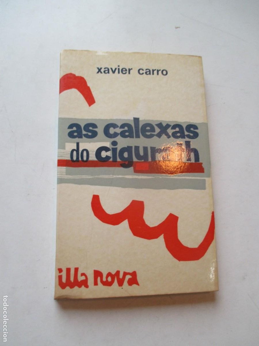 Libros de segunda mano: XAVIER CARRO As calexas do cigurath (gallego) W41884