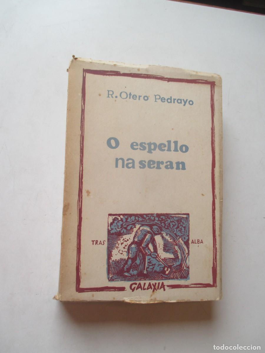Libros de segunda mano: R. OTERO PEDRAYO O espello na seran (gallego) W41920