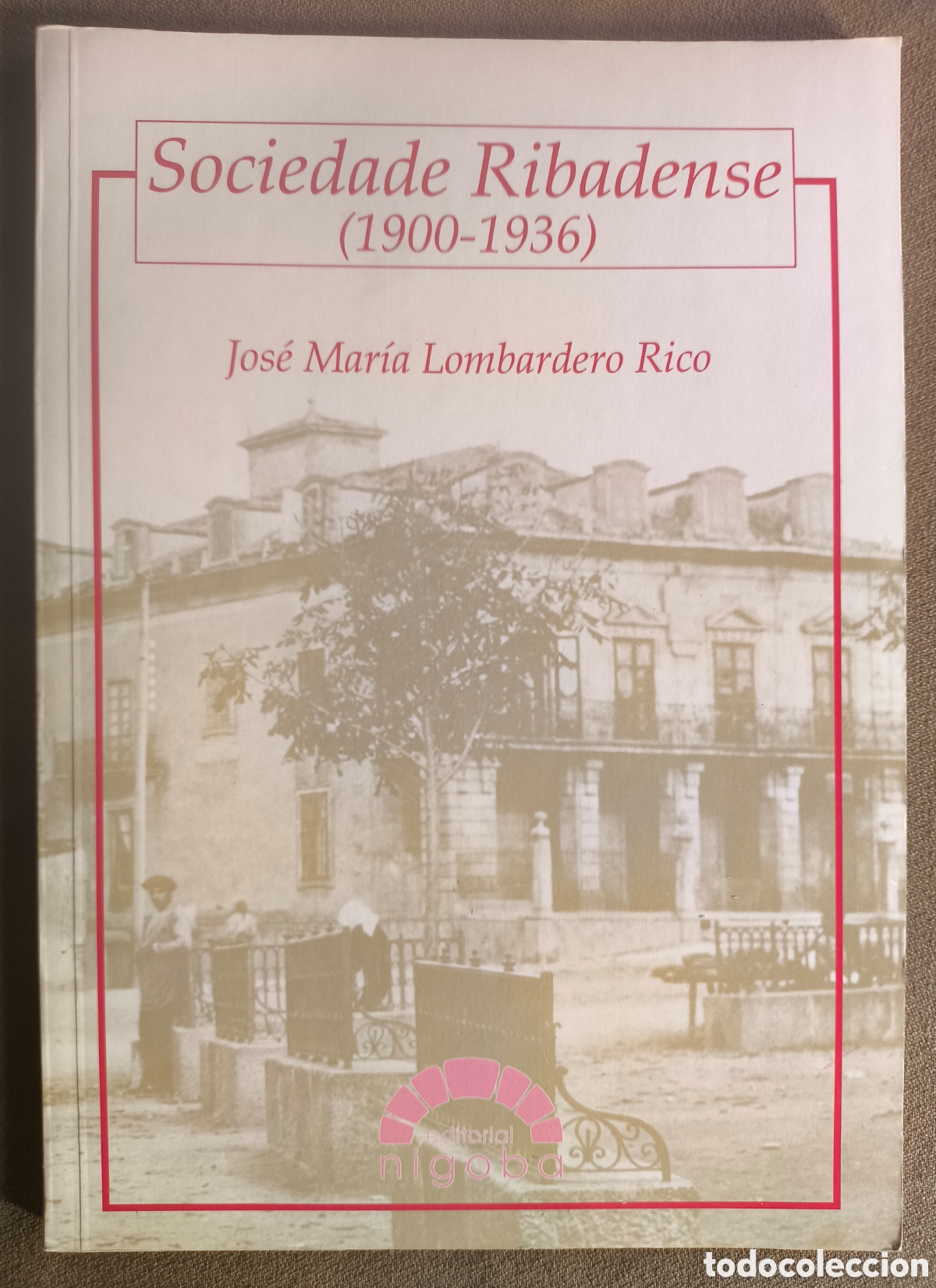 Libros de segunda mano: RIBADEO SOCIEDAD RIBADENSE 1900 - 1936 LIBRO DESCATALOGADO LUGO GALICIA