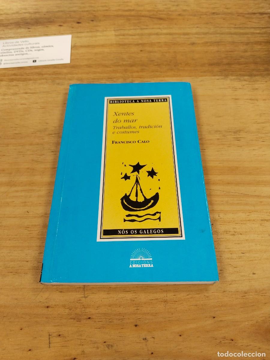 Libros de segunda mano: Xentes do Mar. Traballos, tradici&oacute;n e costumes - Francisco Calo