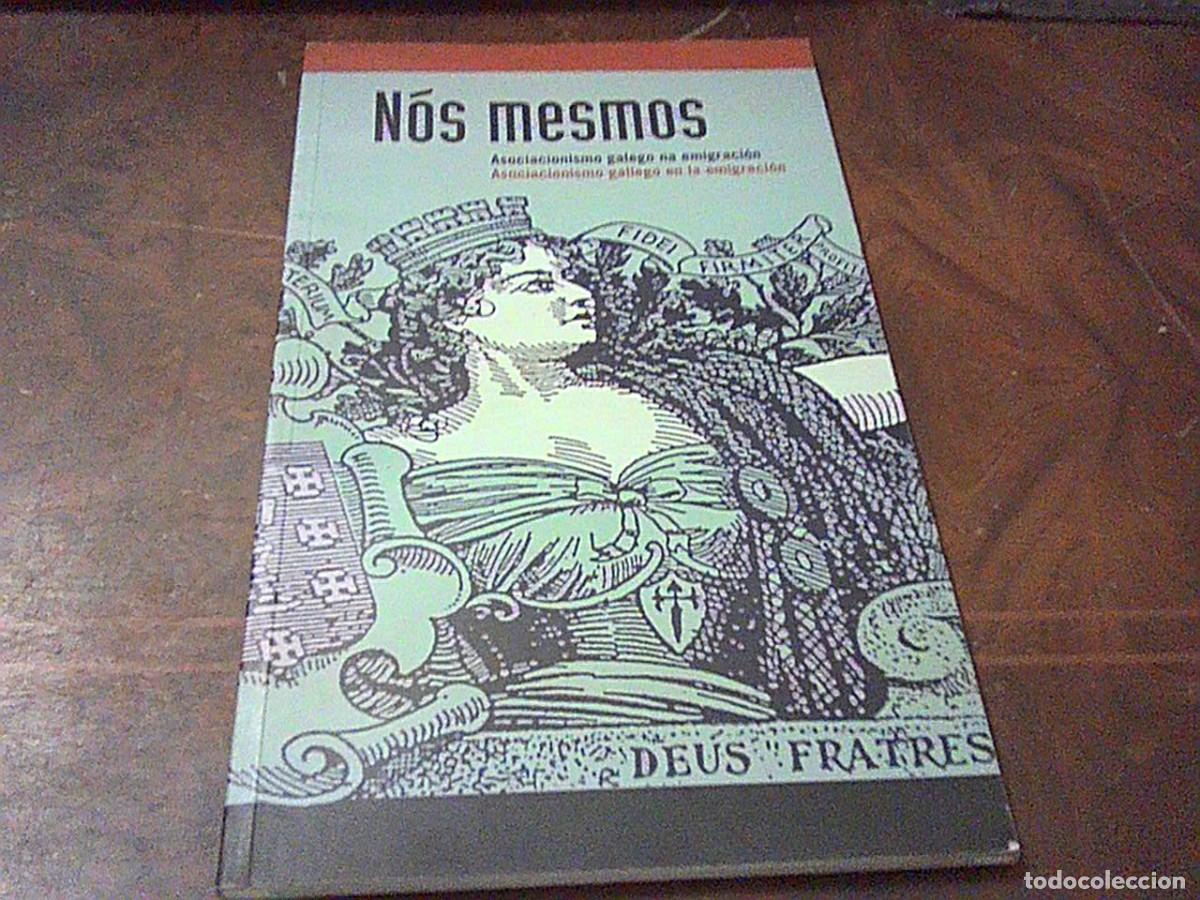 Libros de segunda mano: N&oacute;s mesmos. Asociacionismo galego na emigraci&oacute;n. Xunta de Galicia 2008 en gallego y castellano