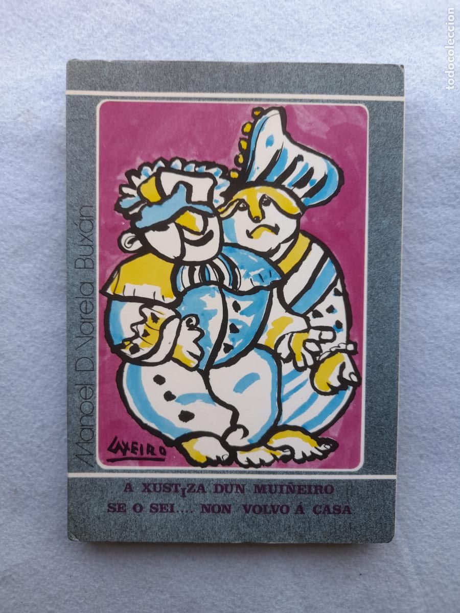 Libri di seconda mano: A Xustiza dun Mui&ntilde;eiro. Se o sei...Non volvo &aacute; Casa. Manuel D. Varela Bux&aacute;n.